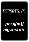 esports.pl - przyjmij wyzwanie!!!